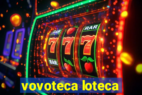 vovoteca loteca